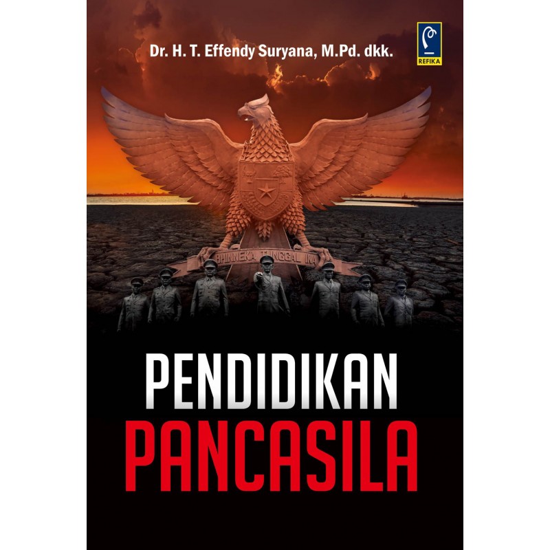 Cover PENDIDIKAN PANCASILA / DR.H.T. EFFENDY SURYANA, SH.,M.PD.,DKK