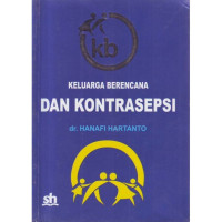 Cover KELUARGA BERENCANA DAN KONTRASEPSI ' / dr. HANAFI HARTANTO