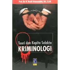 Cover TEORI DAN KAPITA SELEKTA KRIMINOLOGI / PROF. DR. H. ROMLI ATMASASMITA, SH., LL.M.