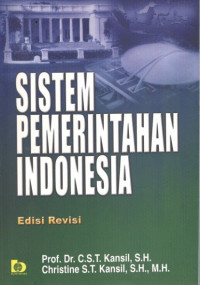 Cover SISTEM PEMERINTAHAN INDONESIA ' / Drs. C.S.T. KANSIL SH