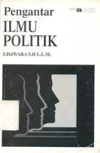 Cover PENGANTAR ILMU POLITIK  ' / F. ISJWARA,SH.,L.L.M.