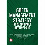 Cover GREEN MANAGEMENT STRATEGY IN SUSTAINABLE DEVELOPMENT / AHMAD H. SUTAWIDJAYA