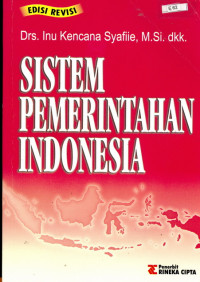 Cover SISTEM PEMERINTAHAN INDONESIA ' / Inu Kencana Syafiie, M.Si.