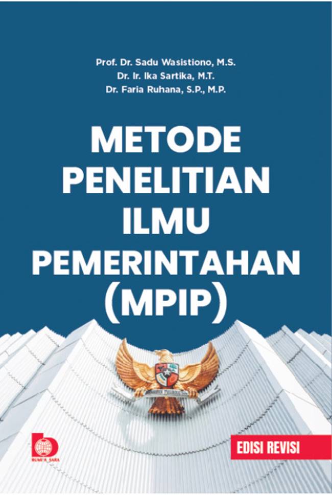 Cover METODE PENELITIAN ILMU PEMERINTAHAN ( MPIP ) / PROF. Dr. SADU WASISTIONO