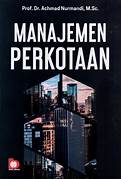 Cover MANAJEMEN PERKOTAAN / PROF. Dr. ACHMAD NURMANDI
