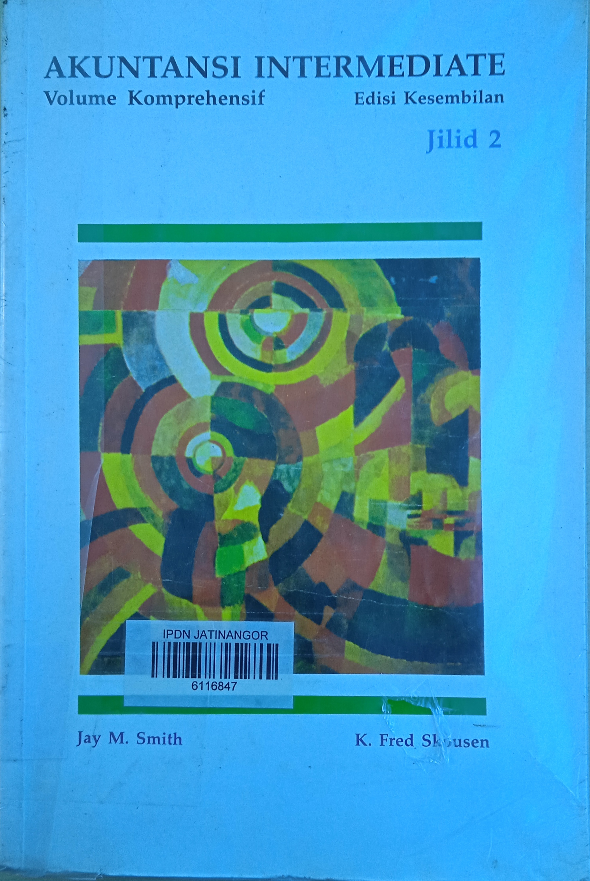 Cover AKUNTANSI INTERMEDIATE :  Volume komprehensif / JAY M. SMITH, Jr., PhD, CPA