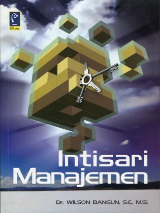 Cover INTISARI MANAJEMEN / Dr. WILSON BANGUN, SE,.M.Si.