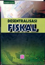 Cover DESENTRALISASI FISKAL ' / R0SMERY ELSYE