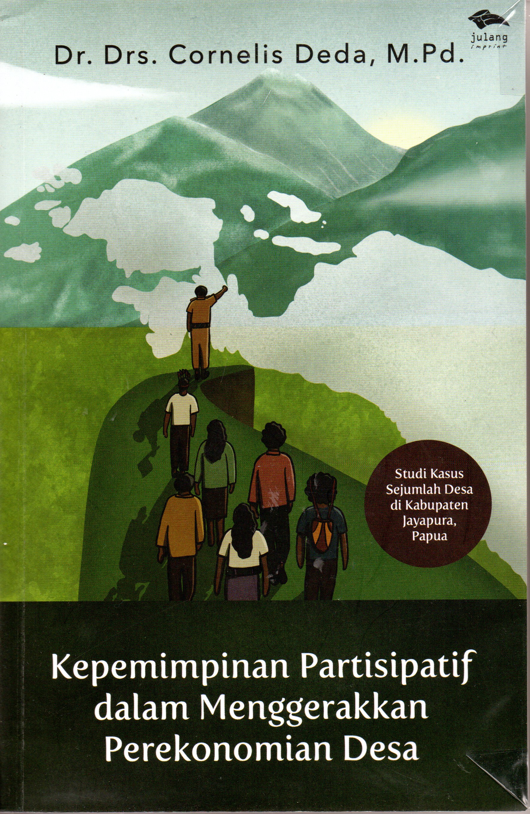 Cover KEPEMIMPINAN PARTISIPATIF DALAM MENGGERAKKAN PEREKONOMIAN DESA :  Studi Kasus Sejumlah Desa di Kabupaten Jayapura, Papua / Dr. Drs. CORNELIS DEDA, M.Pd.