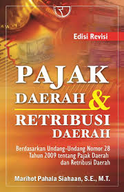 Cover PAJAK DAERAH DAN RETRIBUSI DAERAH :  BERDASARKAN UNDANG-UNDANG NO.28 TAHUN 2009 TENTANG PAJAK DAERAH DAN RETRIBUSI DAERAH / Marihot P. Siahaan, S.E.