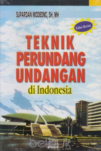 Cover TEKNIK PERUNDANG-UNDANGAN DI INDONESIA :  - / SUPARDAN MODEONG, SH., MH.