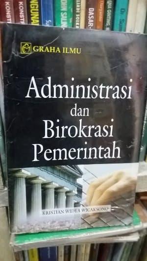 Cover ADMINISTRASI DAN BIROKRASI  PEMERINTAH / KRISTIAN WIDYA WICAKSONO