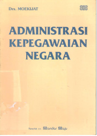Cover ADMINISTRASI KEPEGAWAIAN  NEGARA / DRS. MOEKIJAT
