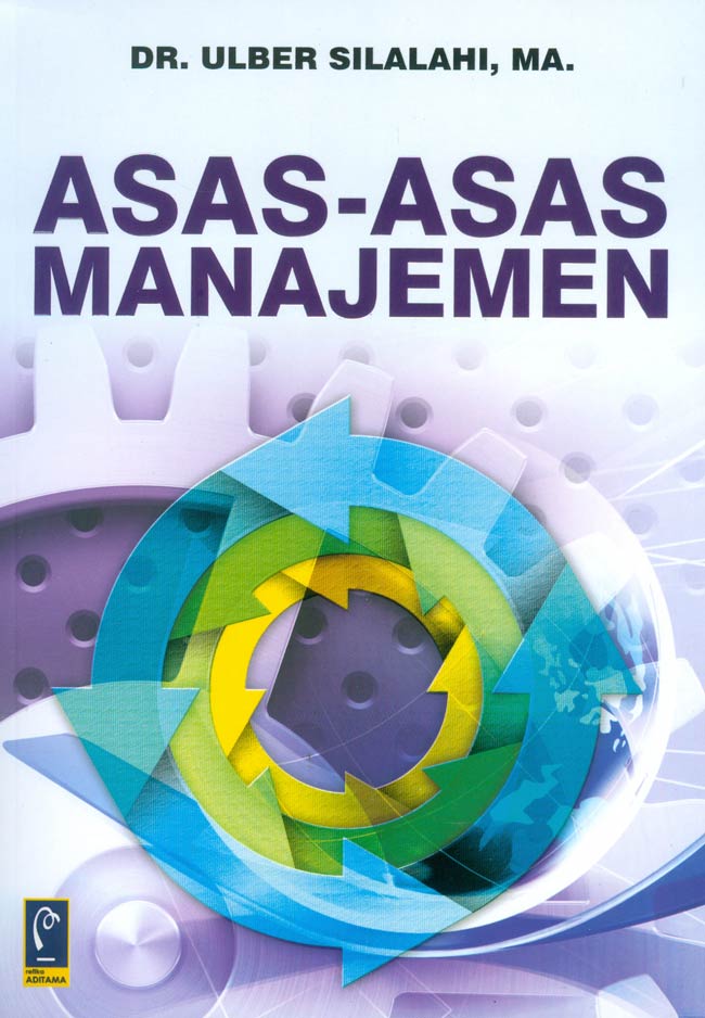 Cover ASAS - ASAS MANAJEMEN / DR. ULBERT SILALAHI, MA.