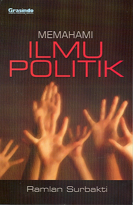 Cover MEMAHAMI ILMU POLITIK :' :  - / RAMLAN SURBAKTI