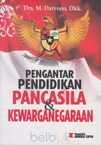 Cover PENGANTAR PENDIDIKAN PANCASILA & KEWARGANEGARAAN /' / DRS. M. DARYONO, dkk