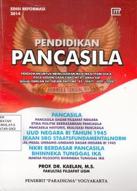 Cover PENDIDIKAN PANCASILA - :  PENDIDIKAN UNTUK MEWUJUDKAN NILAI-NILAI PANCASILA, RASA KEBANGSAAN DAN CINTA TANAH AIR SESUAI DENGAN SK. DIRJEN DIKTI NO. 43/ DIKTI/ KEP/ 2006 / PROF. DR. KAELAN, M.S.
