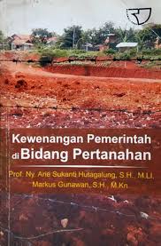 Cover KEWENANGAN PEMERINTAH DI BIDANG PERTANAHAN :  Isu, Permasalahan dan Pilihan Kebijakan / Prof. Ny. ARIE SUKANTI HUTAGALUNG, S.H., M.LI.