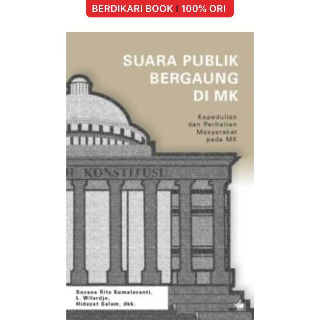 Cover SUARA PUBLIK BERGAUNG DI MK :  Kepedulian dan Perhatian Masyarakat Pada MK / P. TRI AGUNG KRITANTO