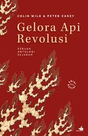 Cover GELORA API REVOLUSI :  Sebuah antologi sejarah / COLIN WILD