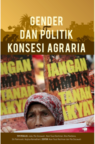 Cover GENDER DAN POLITIK KONSESI AGRARIA / JULIA MIA SISCAWATI