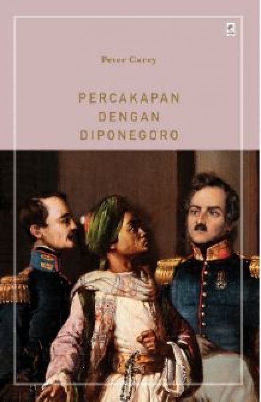 Cover PERCAKAPAN DENGAN DIPONEGORO / PETER GAREY