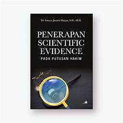 Cover PENERAPAN SCIENTIFIC EVIDENCE :  Pada Putusan Hakim / Dr. SORAYA JASMIN HAQUE