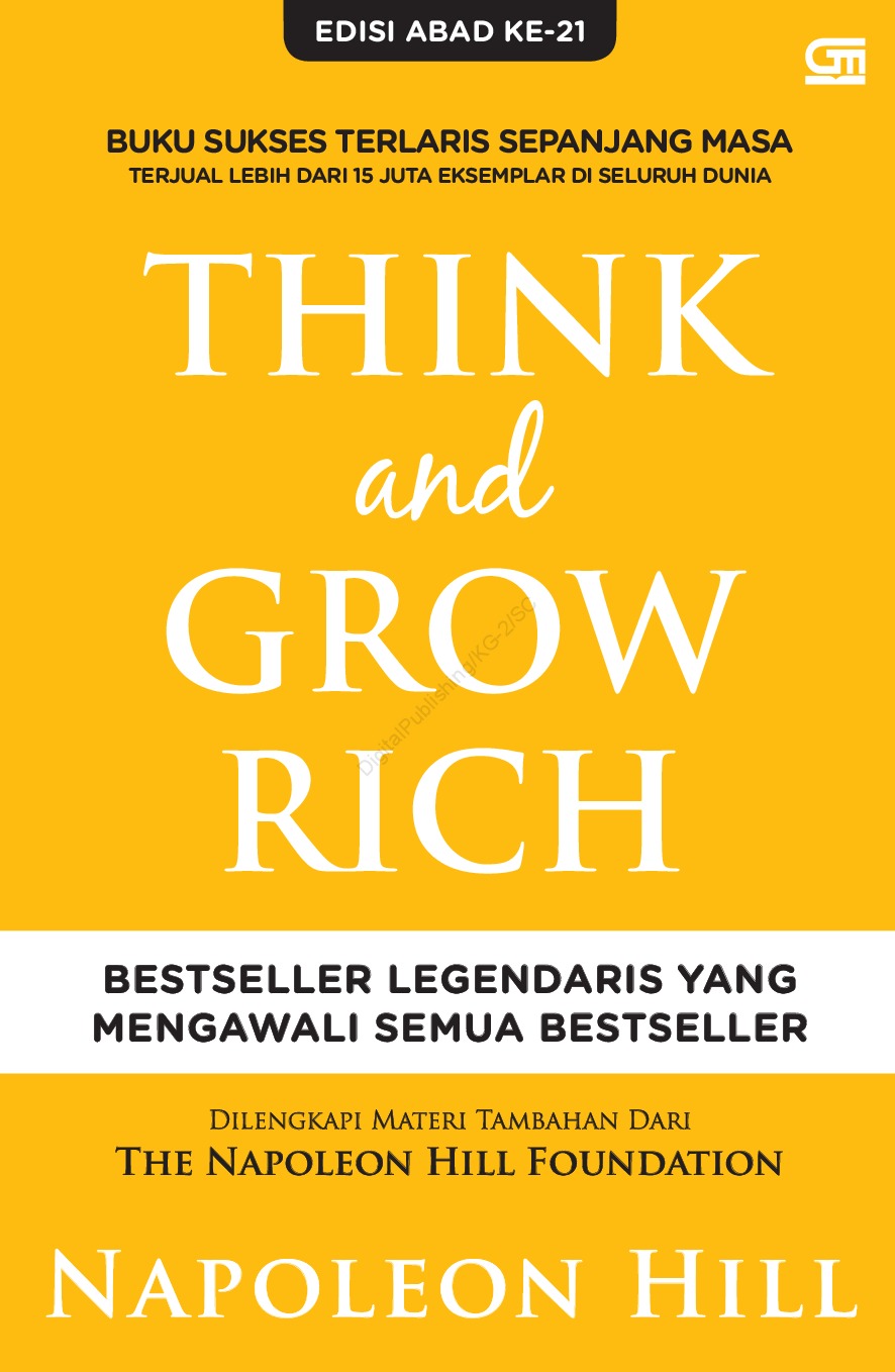 Cover THINK AND GROW RICH :  Bestseller Legendaris Yang Mengawali Semua Besteseller / NAPOLEON HILL