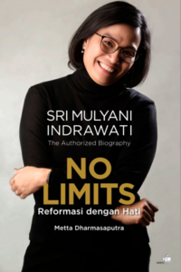 Cover NO LIMITS Reformasi Dengan Hati :  SRI MULYANI INDRAWATI The Authorized Biography / METTA DHARMASAPUTRA