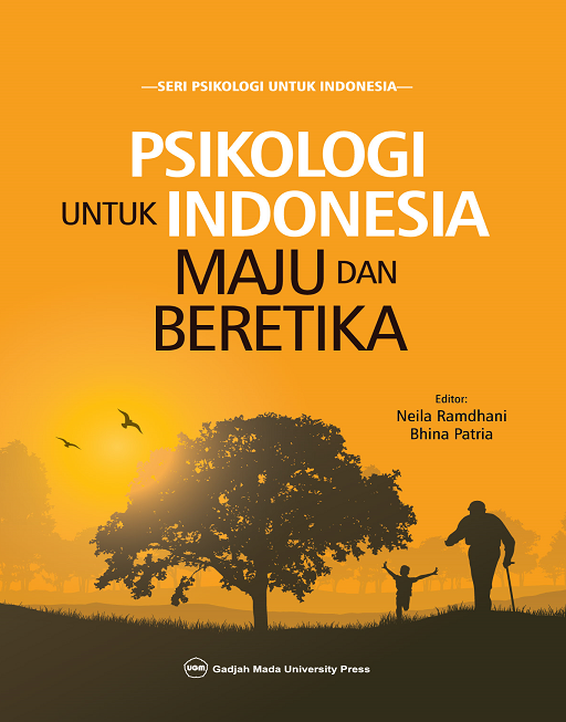 Cover PSIKOLOGI UNUK INDONESIA MAJU DAN BERETIKA / NEILA RAMDHANI (EDITOR)