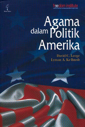 Cover AGAMA DALAM POLITIK AMERIKA / DAVID C. LEEGE