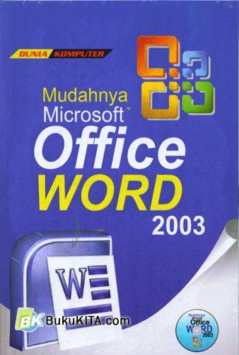 Cover MUDAHNYA MICROSOFT OFFICE WORD 2003 / ASEP MULYADI