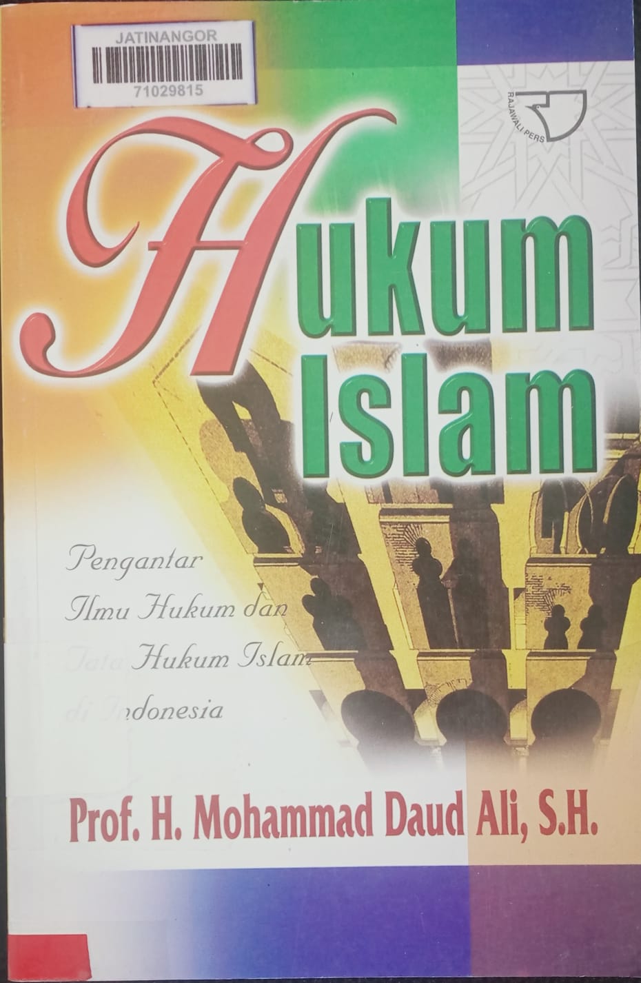 Cover HUKUM ISLAM :  Pengantar Ilmu Hukum dan Tata Hukum Islam di Indonesia / PROF. H. MOHAMMAD DAUD ALI, S.H
