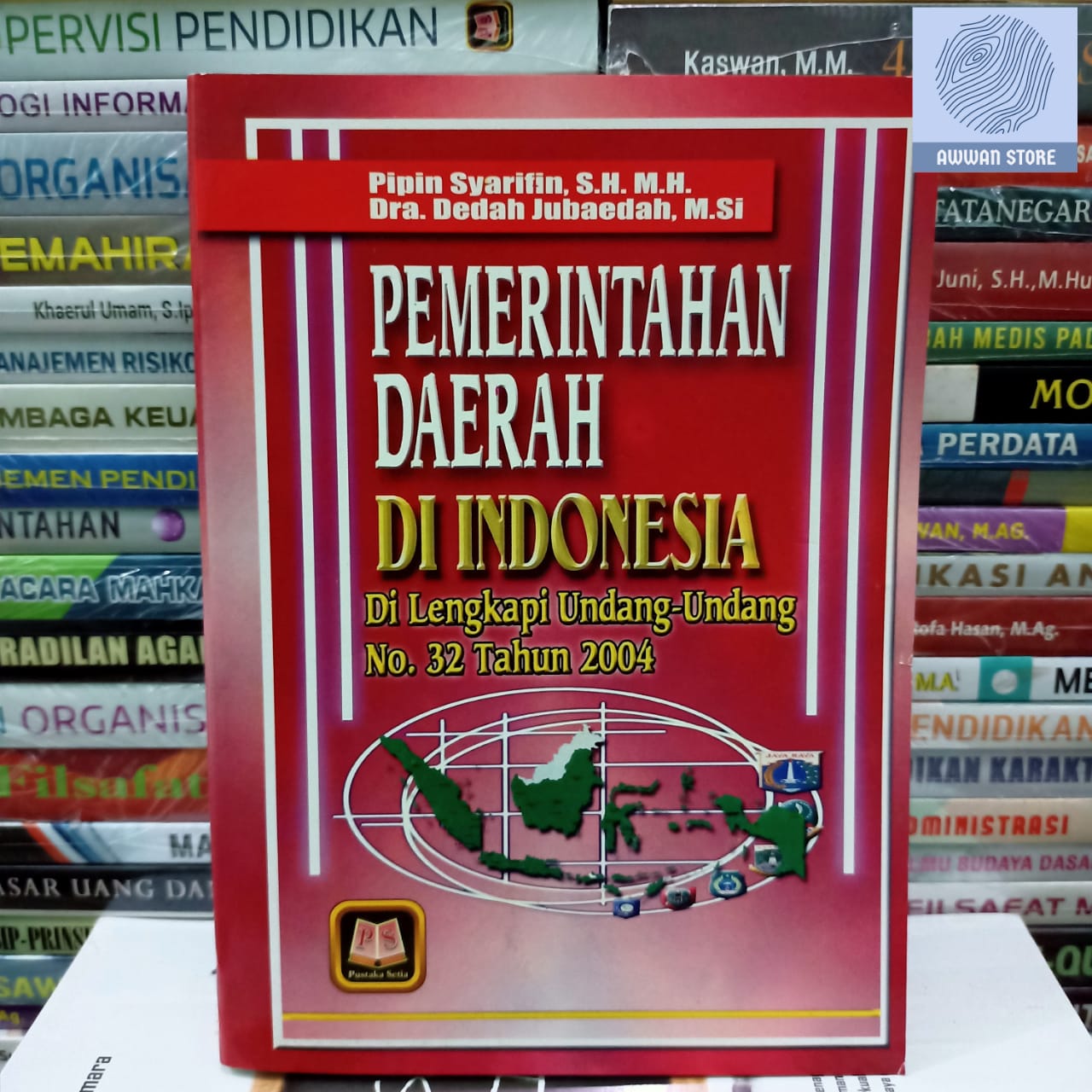 Cover PEMERINTAHAN DAERAH DI INDONESIA :  Di Lengkapi Undang-Undung No. 32 Tahun 2004 / PIPIN SYARIFIN, S.H., M.M