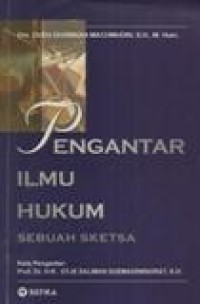 Cover PENGANTAR ILMU HUKUM SEBUAH SKETSA /' / DUDU DISWARA MACHMUDIN