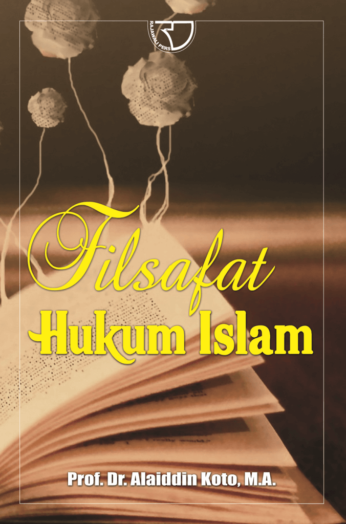 Cover FILSAFAT HUKUM ISLAM / Prof. Dr. ALAIDDIN KOTO,M.A