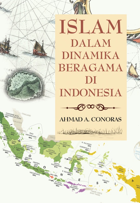 Cover ISLAM DALAM DINAMIKA BERAGAMA DI INDONESIA / AHMAD A.CONORAS