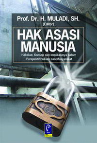 Cover HAK ASASI MANUSIA :' :  Hakekat, Konsep, dan Implikasinya dalam Perspektif Hukum dan Masyarakat / MULADI