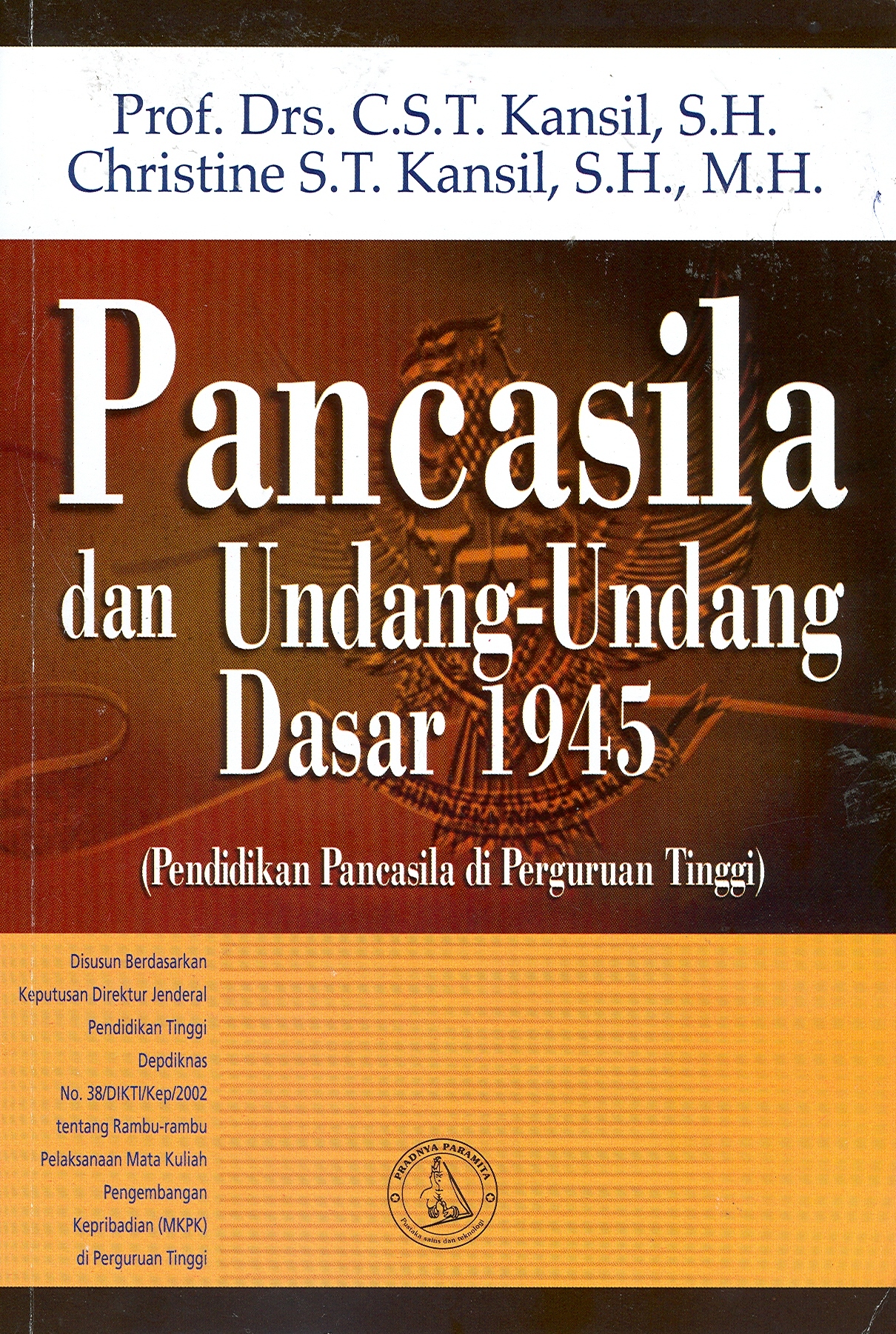 Cover PANCASILA DAN UNDANG-UNDANG DASAR 1945 :  PENDIDIKAN PANCASILA DI PERGURUAN TINGGI / PROF. DRS. C.S.T. KANSIL, SH.