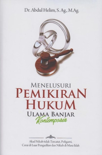 Cover MENELUSURI PEMIKIRAN HUKUM ULAMA BANJAR KONTEMPORER / Dr. ABDUL HELIM,S.Ag., M. Ag,