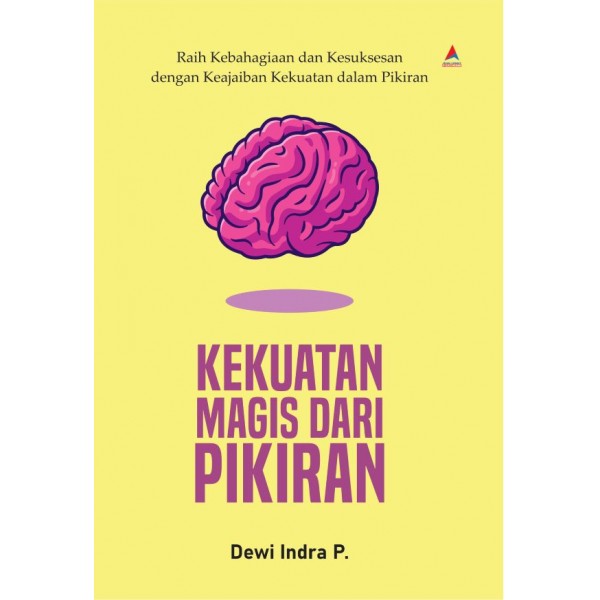 Cover KEKUATAN MAGIS DARI PIKIRAN / DEWI INDRA P