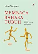 Cover MEMBACA BAHASA TUBUH :  Dengan Cepat, Ampuh dan Akurat / IRFAN SURYANA