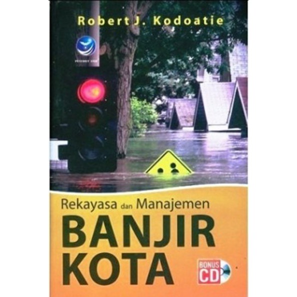 Cover REKAYASA DAN MANAJEMEN  BANJIR KOTA / ROBERT J. KODOATIE