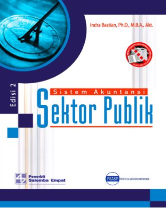Cover SISTEM AKUNTANSI SEKTOR PUBLIK :  Modul Untuk Pelatihan Penyusunan Laporan Keuangan / INDRA BASTIAN ,Ph. D.MBA., Akt