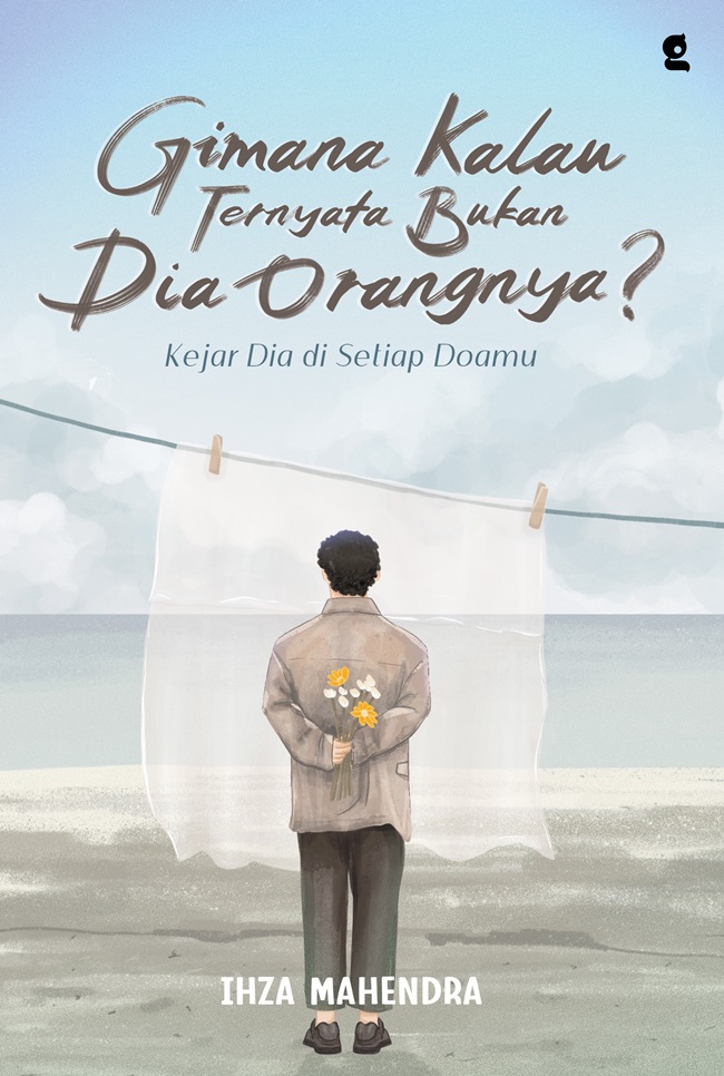 Cover GIMANA KALAU BUKAN DIA ORANGNYA ? KEJAR DIA DI SETIAP DOAMU / IHZA MAHENDRA