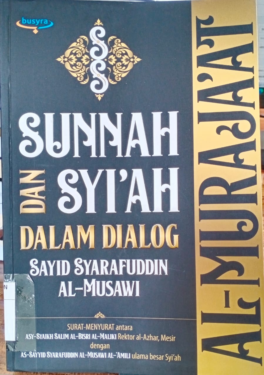 Cover SUNNAH DAN SYI'AH DALAM DIALOG SAYID SYARAFUDDIN AL-MUSAWI / ABDUL HUSAIN SYARAFUDDIN MUSAWI