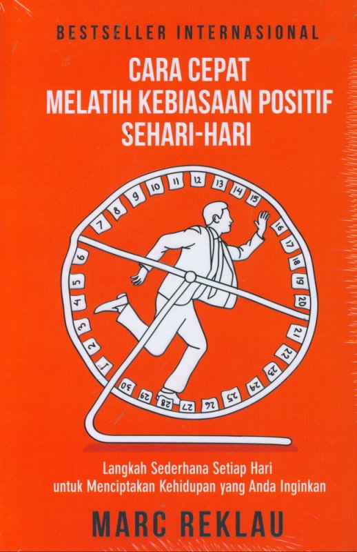 Cover CARA CEPAT MELATIH KEBIASAAN POSITIF SEHARI-HARI :  Langkah Sederhana Setiap Hari Untuk Menciptakan Kehidupan Yang Anda Inginkan / MARC REKLAU