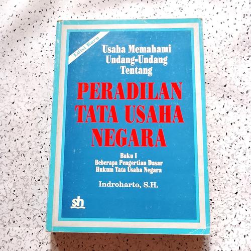 Cover USAHA MEMAHAMI UNDANG-UNDANG TENTANG PERADILAN TATA USAHA NEGARA :' :  BUKU I BEBERAPA PENGERTIAN DASAR HUKUM TATA NEGARA / INDROHARTO,SH