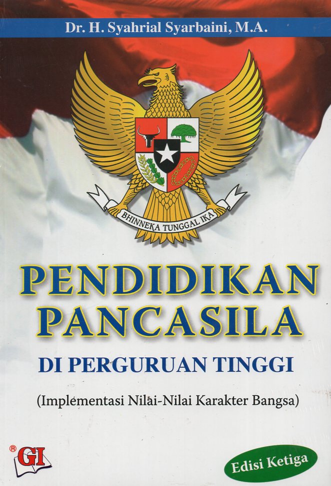 Cover PENDIDIKAN PANCASILA DI PERGURUAN TINGGI :' :  (Implementasi Nilai-Nilai Karakter Bangsa) / Dr. H. SYAHRIALSYARBAINI, M.A.