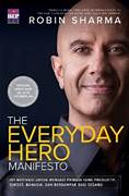 Cover THE EVERYDAY HERO MANIFESTO :  101 Motivasi Untuk Menjadi Pribadi Yang Produktif, Sukses, Bahagia, Dan Berdampak Bagi Sesama / ROBIN SHARMA